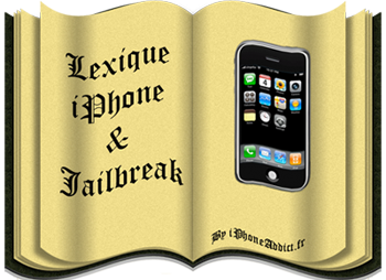 Apprenez en un peu plus sur l’iPhone avec le lexique iPhone & jailbreak